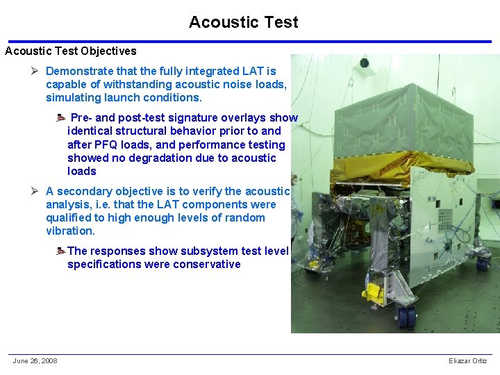 Acoustic Test Objectives Ø Demonstrate that the fully integrated LAT is capable of withstanding
