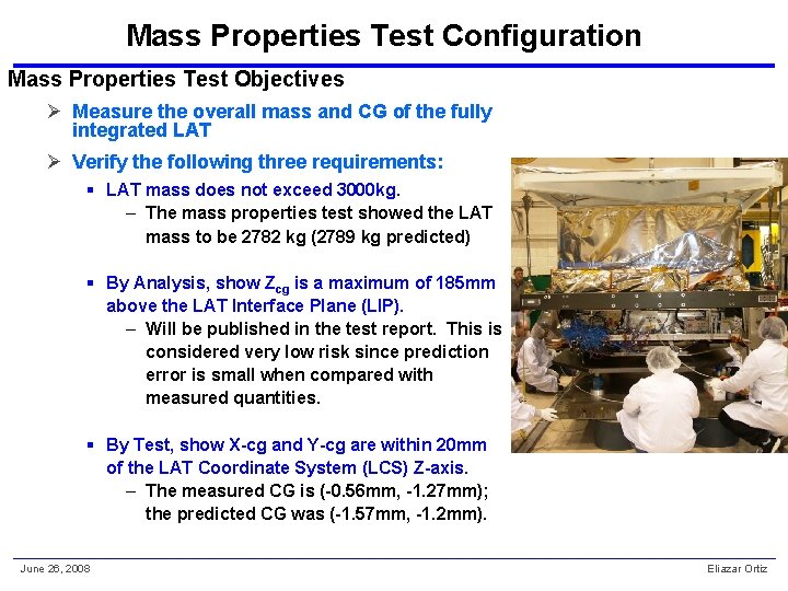Mass Properties Test Configuration Mass Properties Test Objectives Ø Measure the overall mass and
