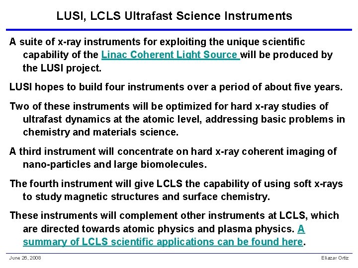LUSI, LCLS Ultrafast Science Instruments A suite of x-ray instruments for exploiting the unique