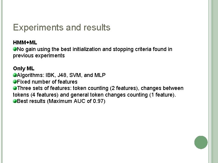 Experiments and results HMM+ML No gain using the best initialization and stopping criteria found Experiments and results HMM+ML No gain using the best initialization and stopping criteria found