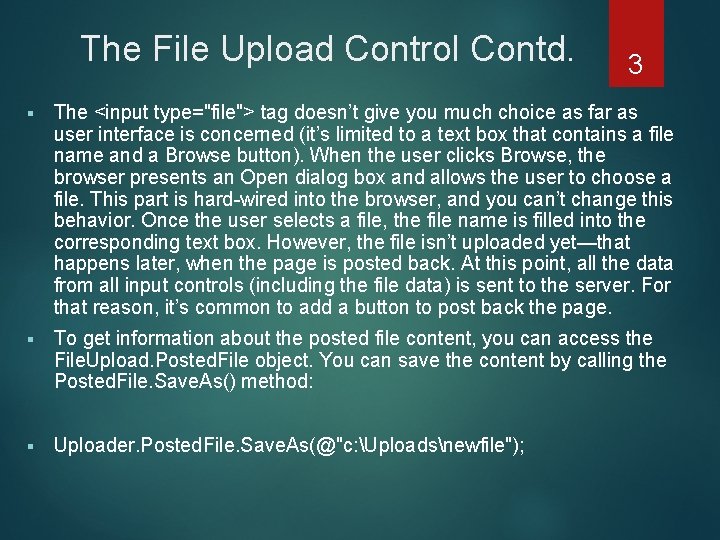 The File Upload Control Contd. 3 The <input type="file"> tag doesn’t give you much