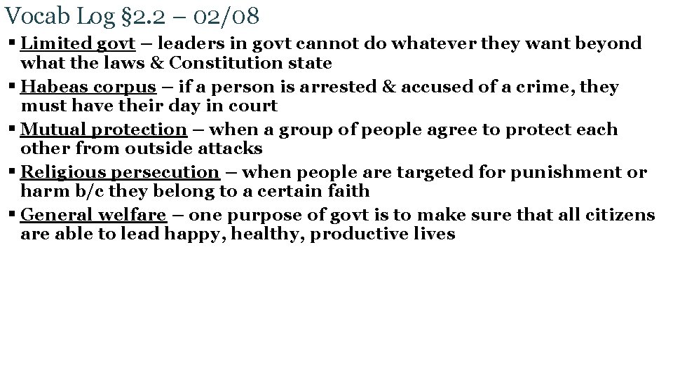 Vocab Log § 2. 2 – 02/08 § Limited govt – leaders in govt