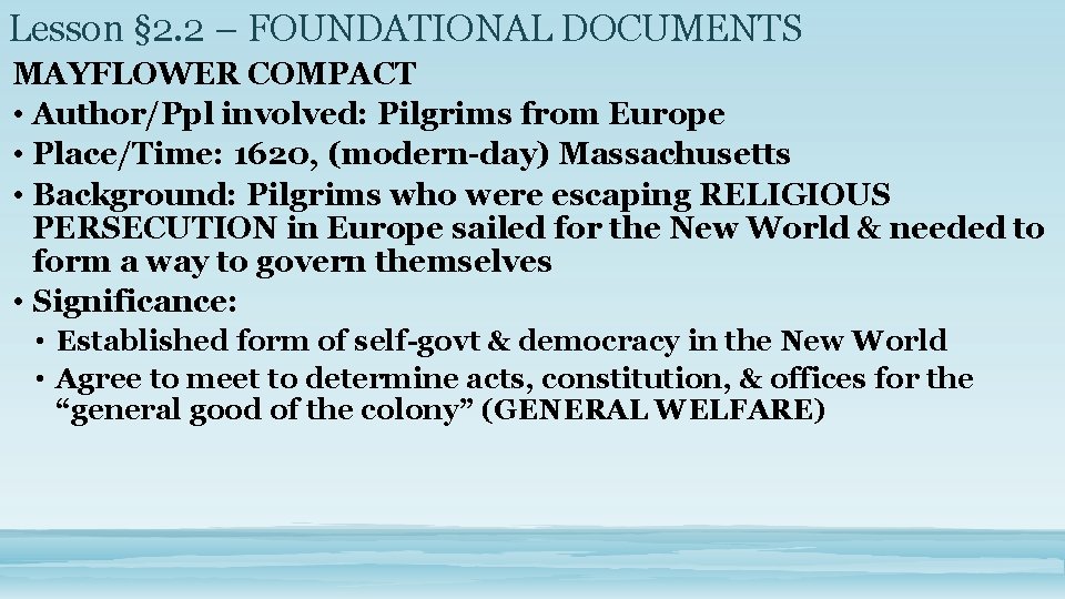 Lesson § 2. 2 – FOUNDATIONAL DOCUMENTS MAYFLOWER COMPACT • Author/Ppl involved: Pilgrims from