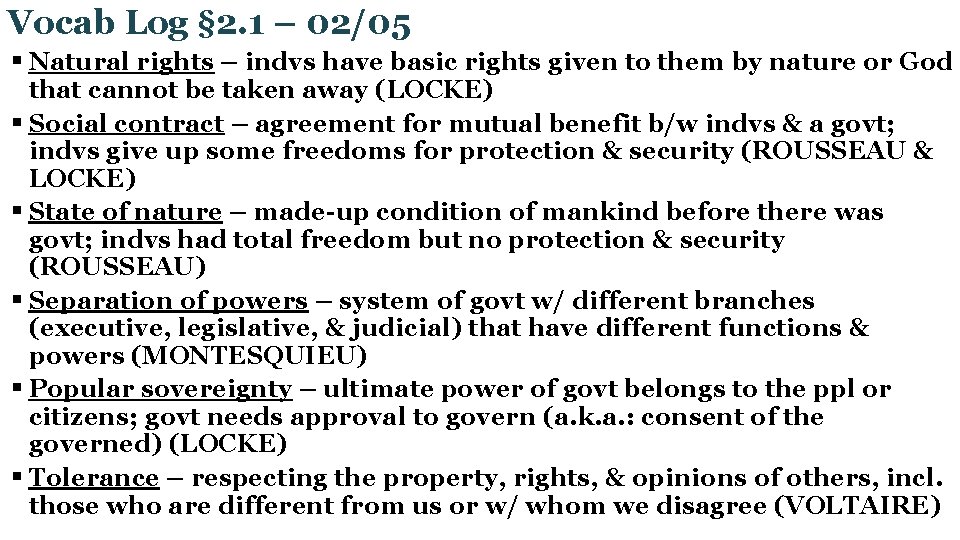 Vocab Log § 2. 1 – 02/05 § Natural rights – indvs have basic