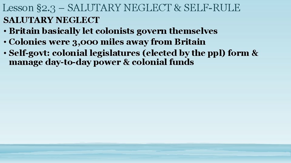 Lesson § 2. 3 – SALUTARY NEGLECT & SELF-RULE SALUTARY NEGLECT • Britain basically
