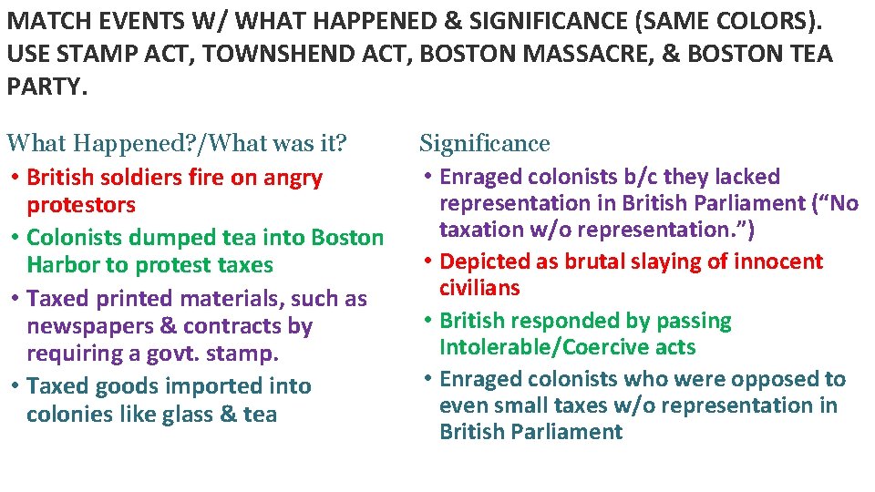 MATCH EVENTS W/ WHAT HAPPENED & SIGNIFICANCE (SAME COLORS). USE STAMP ACT, TOWNSHEND ACT,