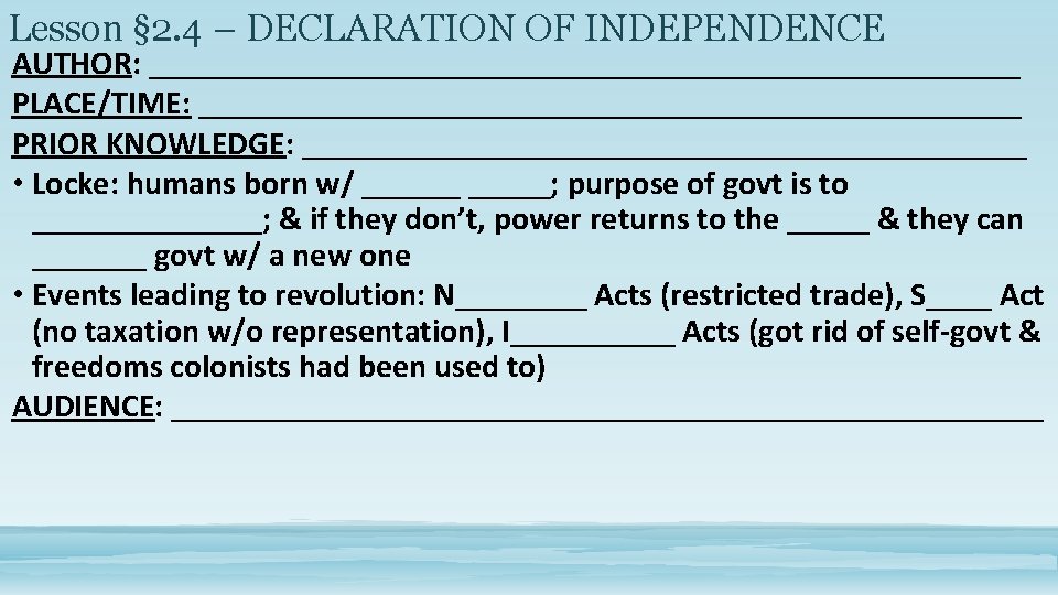 Lesson § 2. 4 – DECLARATION OF INDEPENDENCE AUTHOR: ___________________________ PLACE/TIME: _________________________ PRIOR KNOWLEDGE: