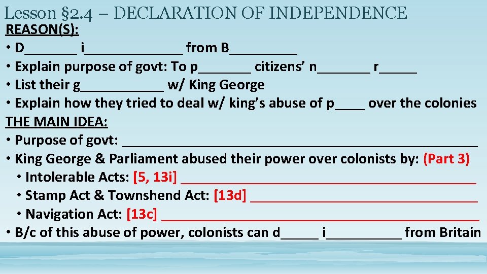 Lesson § 2. 4 – DECLARATION OF INDEPENDENCE REASON(S): • D_______ i_______ from B_____