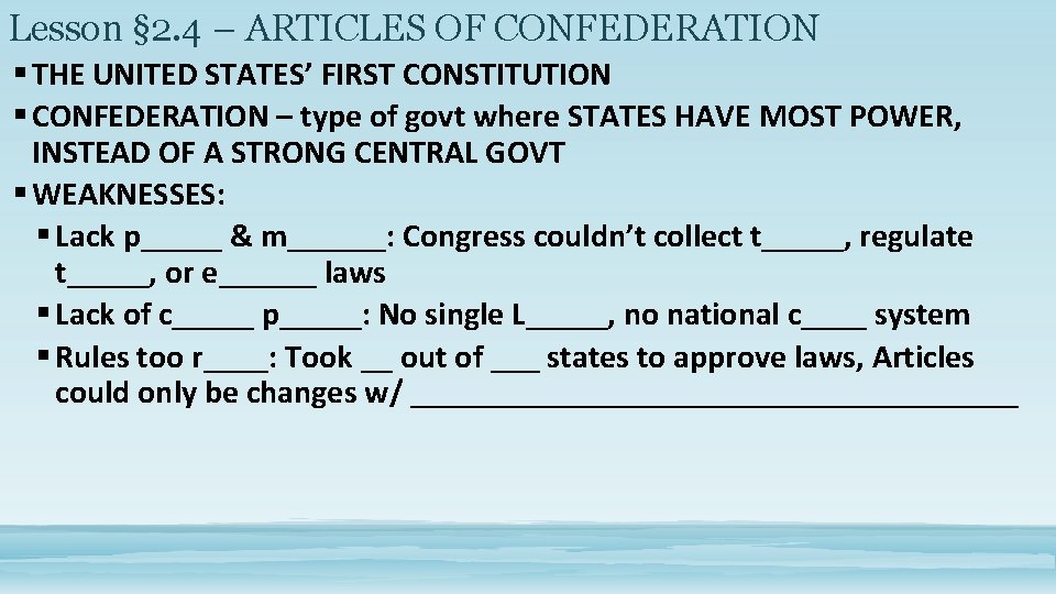 Lesson § 2. 4 – ARTICLES OF CONFEDERATION § THE UNITED STATES’ FIRST CONSTITUTION