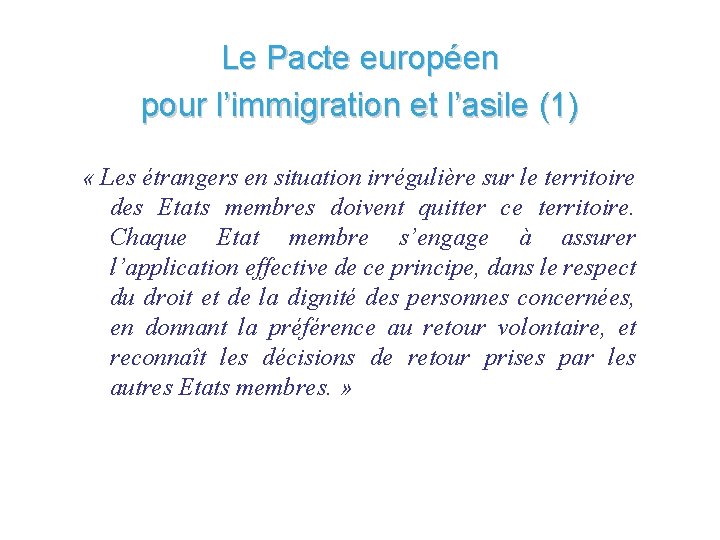 Le Pacte européen pour l’immigration et l’asile (1) « Les étrangers en situation irrégulière