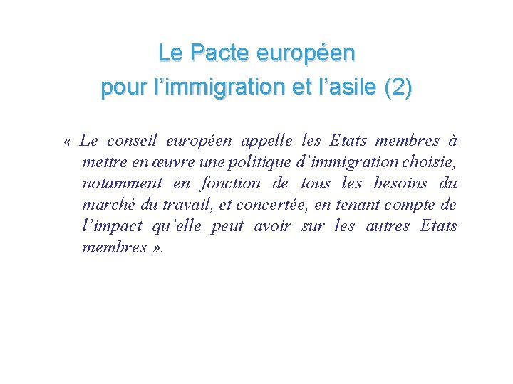 Le Pacte européen pour l’immigration et l’asile (2) « Le conseil européen appelle les