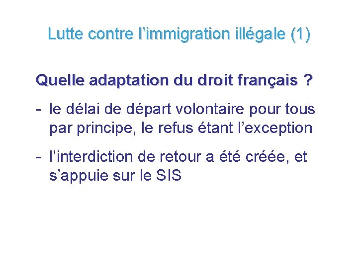 Lutte contre l’immigration illégale (1) Quelle adaptation du droit français ? - le délai
