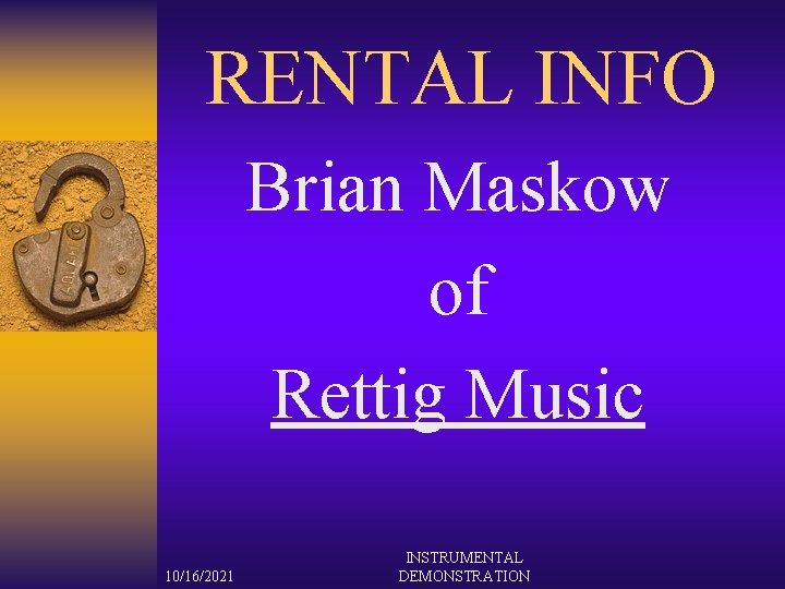 RENTAL INFO Brian Maskow of Rettig Music 10/16/2021 INSTRUMENTAL DEMONSTRATION 