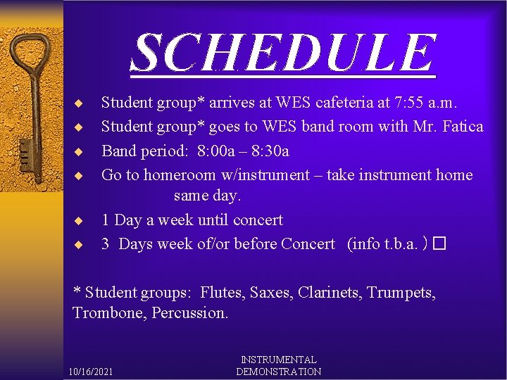 SCHEDULE ¨ ¨ ¨ Student group* arrives at WES cafeteria at 7: 55 a.