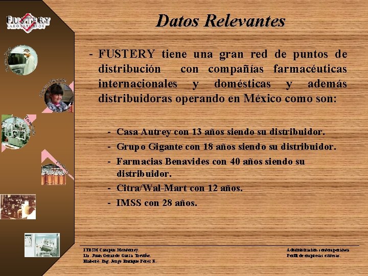 Datos Relevantes - FUSTERY tiene una gran red de puntos de distribución compañías farmacéuticas