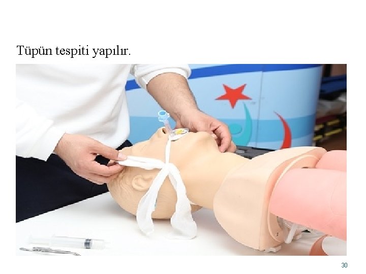 Tüpün tespiti yapılır. 30 