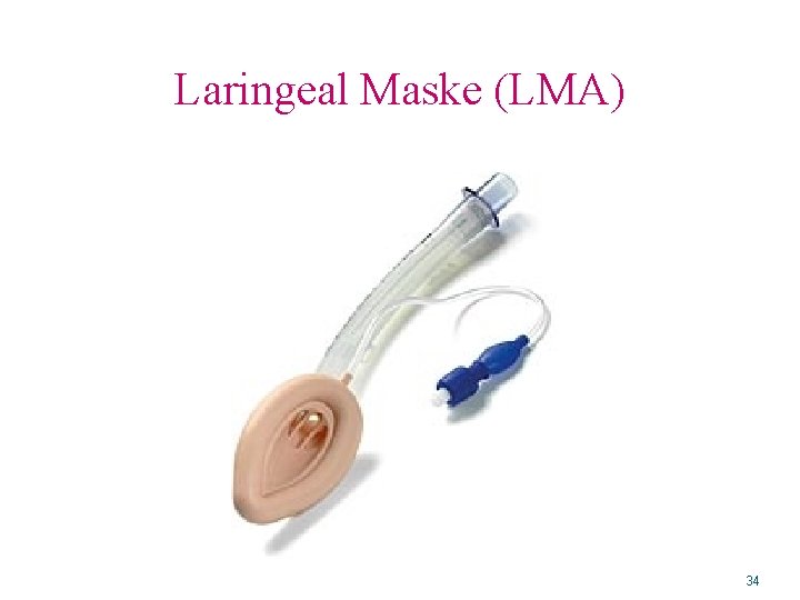 Laringeal Maske (LMA) 34 