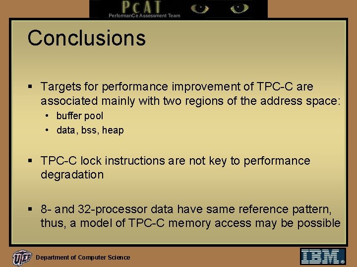 Conclusions § Targets for performance improvement of TPC-C are associated mainly with two regions