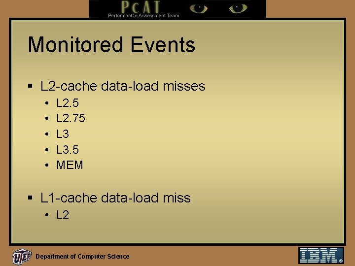 Monitored Events § L 2 -cache data-load misses • • • L 2. 5