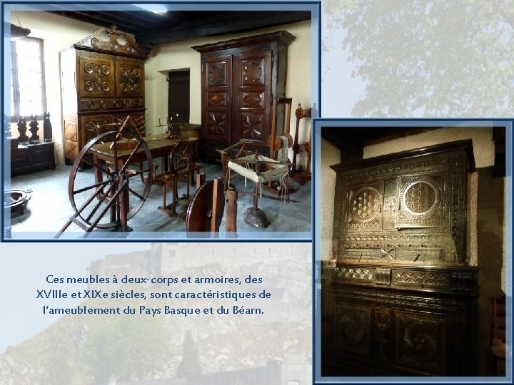 Ces meubles à deux-corps et armoires, des XVIIIe et XIXe siècles, sont caractéristiques de Ces meubles à deux-corps et armoires, des XVIIIe et XIXe siècles, sont caractéristiques de
