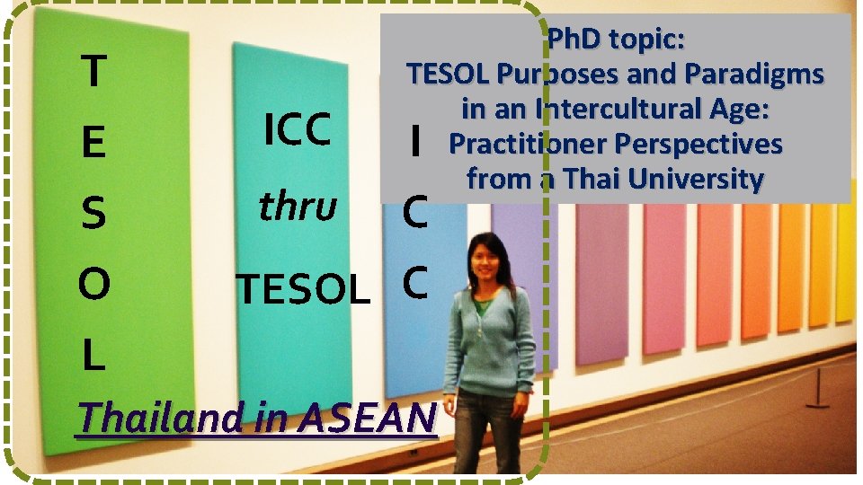 T E S O L ICC thru Ph. D topic: TESOL Purposes and Paradigms