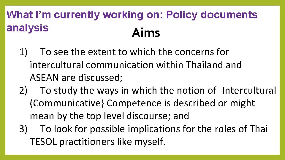 What I’m currently working on: Policy documents analysis Aims 1) To see the extent