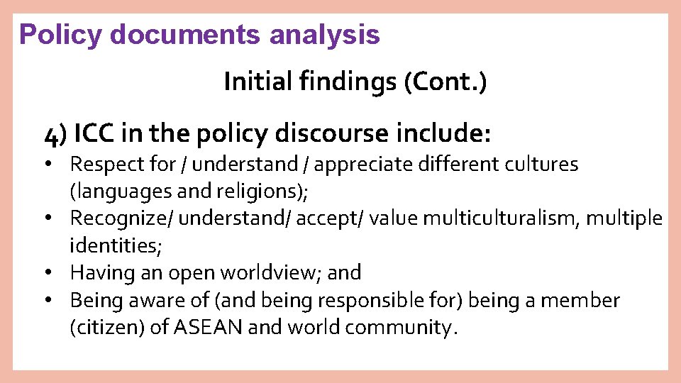 Policy documents analysis Initial findings (Cont. ) 4) ICC in the policy discourse include: