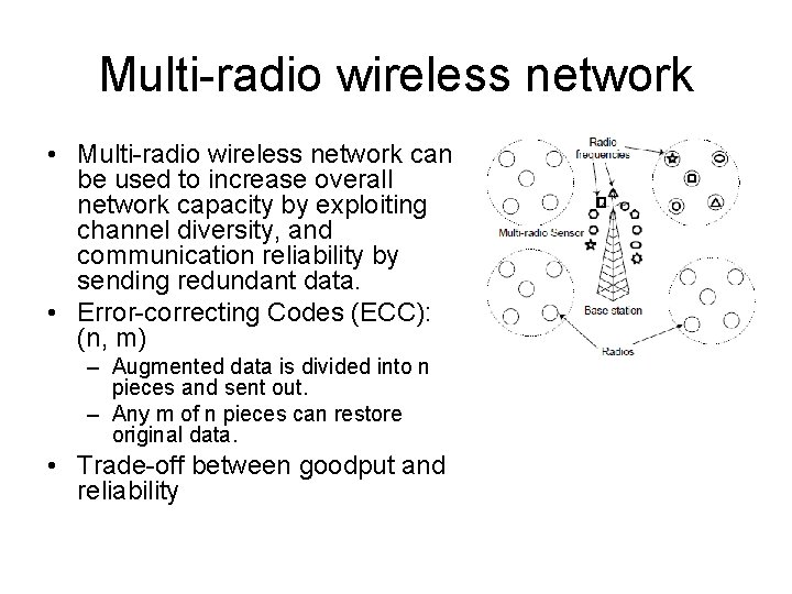 Multi-radio wireless network • Multi-radio wireless network can be used to increase overall network