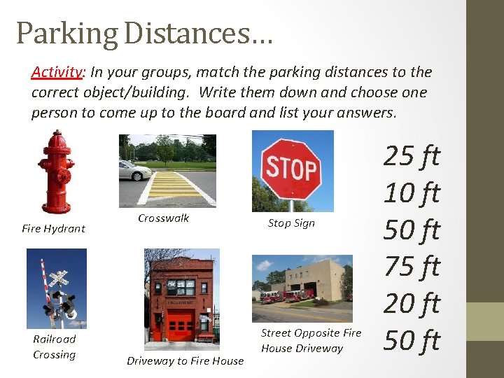 Parking Distances… Activity: In your groups, match the parking distances to the correct object/building.