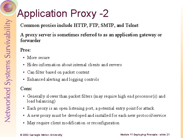 Application Proxy -2 Common proxies include HTTP, FTP, SMTP, and Telnet A proxy server