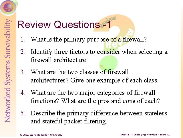 Review Questions -1 1. What is the primary purpose of a firewall? 2. Identify