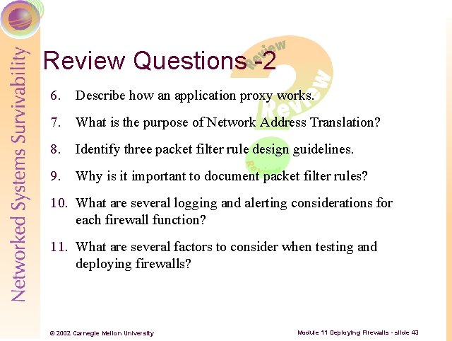 Review Questions -2 6. Describe how an application proxy works. 7. What is the