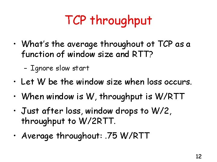 TCP throughput • What’s the average throughout ot TCP as a function of window