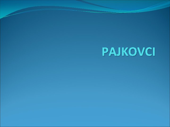 PAJKOVCI 