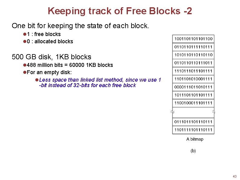 Keeping track of Free Blocks -2 One bit for keeping the state of each