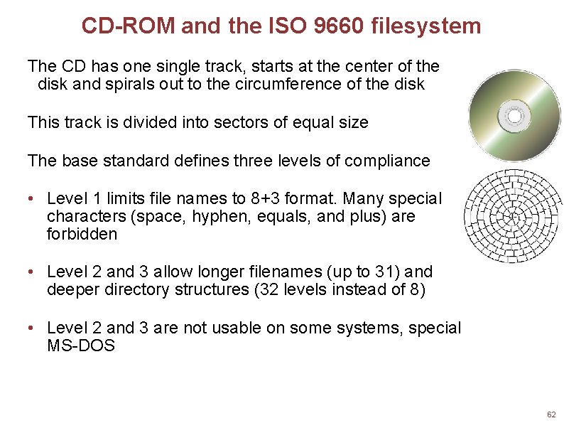 CD-ROM and the ISO 9660 filesystem The CD has one single track, starts at