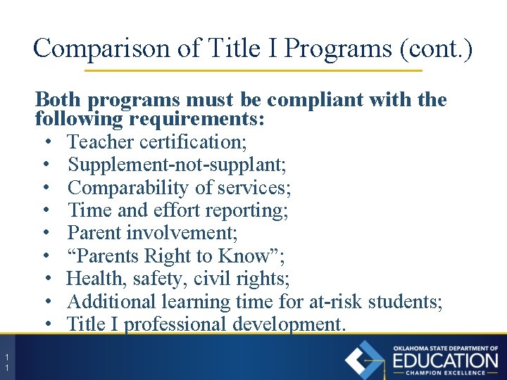 Comparison of Title I Programs (cont. ) Both programs must be compliant with the