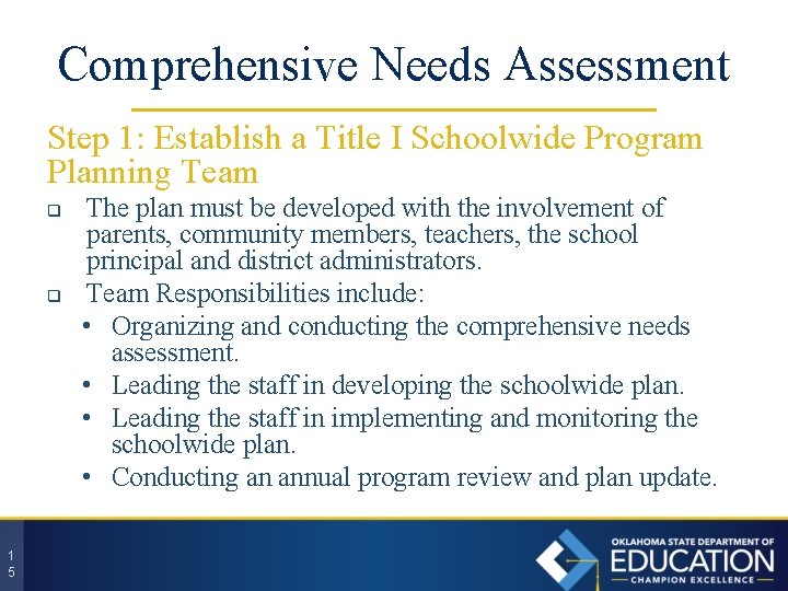 Comprehensive Needs Assessment Step 1: Establish a Title I Schoolwide Program Planning Team q
