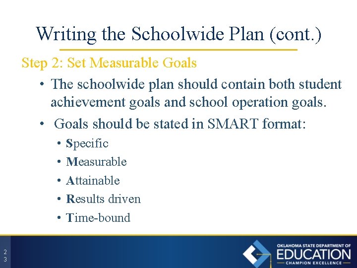 Writing the Schoolwide Plan (cont. ) Step 2: Set Measurable Goals • The schoolwide