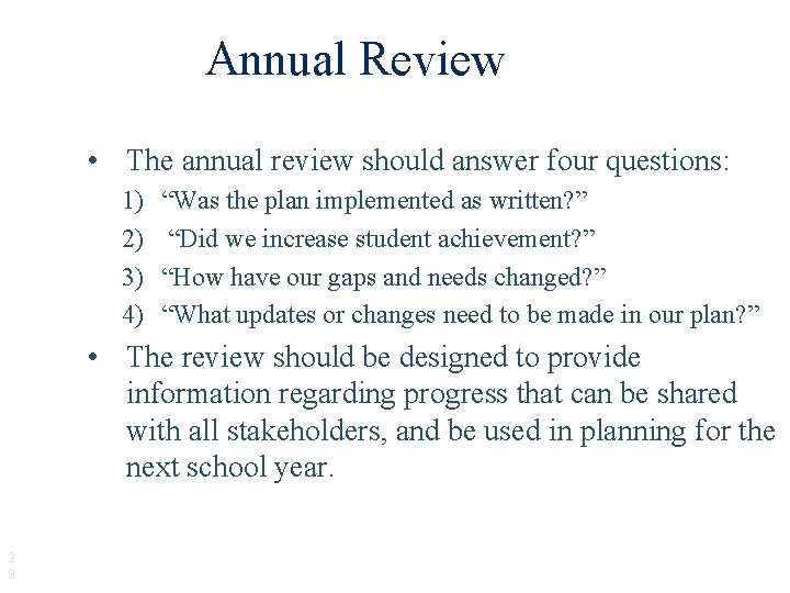 Annual Review • The annual review should answer four questions: 1) 2) 3) 4)