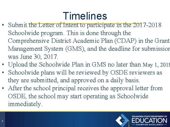 Timelines • Submit the Letter of Intent to participate in the 2017 -2018 Schoolwide
