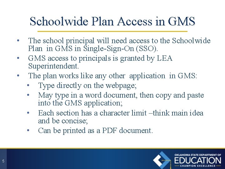 Schoolwide Plan Access in GMS • The school principal will need access to the