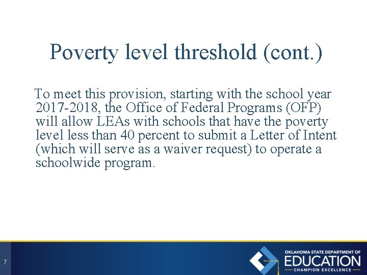 Poverty level threshold (cont. ) To meet this provision, starting with the school year