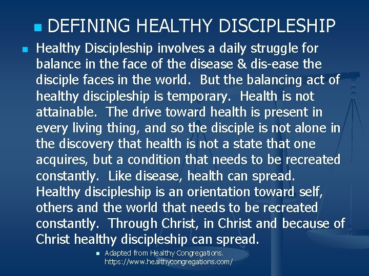 n n DEFINING HEALTHY DISCIPLESHIP Healthy Discipleship involves a daily struggle for balance in