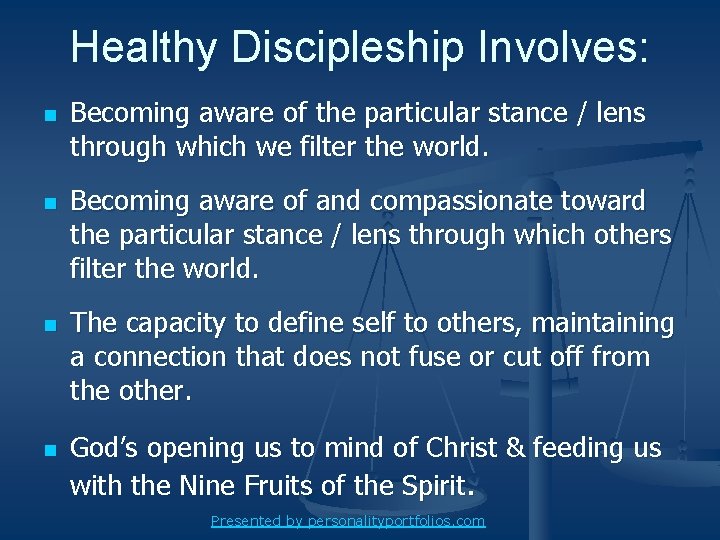 Healthy Discipleship Involves: n n Becoming aware of the particular stance / lens through