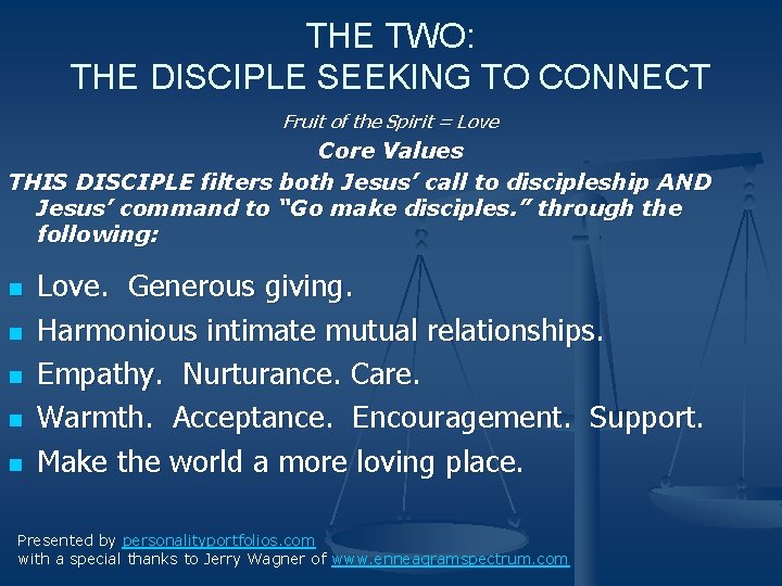 THE TWO: THE DISCIPLE SEEKING TO CONNECT Fruit of the Spirit = Love Core THE TWO: THE DISCIPLE SEEKING TO CONNECT Fruit of the Spirit = Love Core