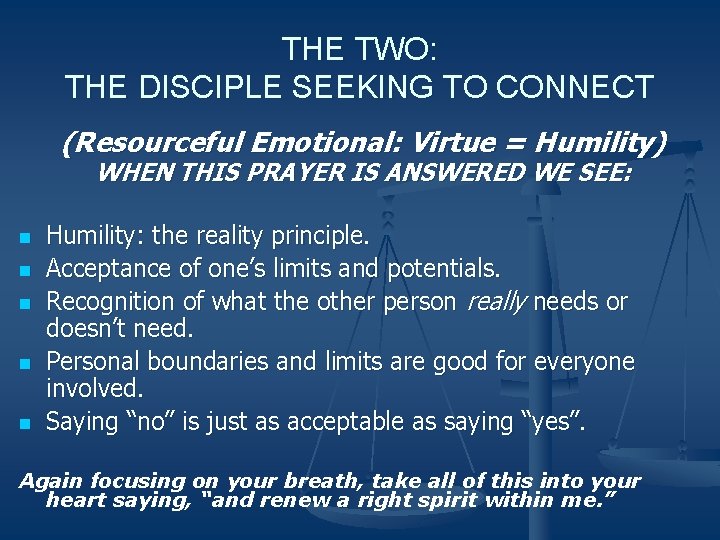 THE TWO: THE DISCIPLE SEEKING TO CONNECT (Resourceful Emotional: Virtue = Humility) WHEN THIS THE TWO: THE DISCIPLE SEEKING TO CONNECT (Resourceful Emotional: Virtue = Humility) WHEN THIS