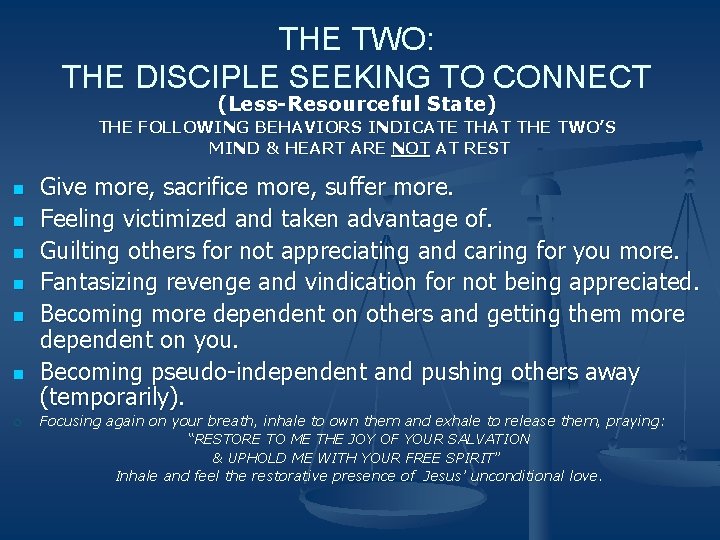 THE TWO: THE DISCIPLE SEEKING TO CONNECT (Less-Resourceful State) THE FOLLOWING BEHAVIORS INDICATE THAT