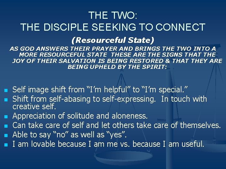 THE TWO: THE DISCIPLE SEEKING TO CONNECT (Resourceful State) AS GOD ANSWERS THEIR PRAYER THE TWO: THE DISCIPLE SEEKING TO CONNECT (Resourceful State) AS GOD ANSWERS THEIR PRAYER