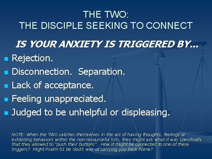 THE TWO: THE DISCIPLE SEEKING TO CONNECT IS YOUR ANXIETY IS TRIGGERED BY. .